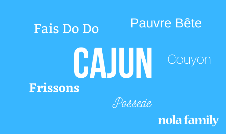 5 Cajun Phrases That You Probably Don t Know NOLA Family Magazine